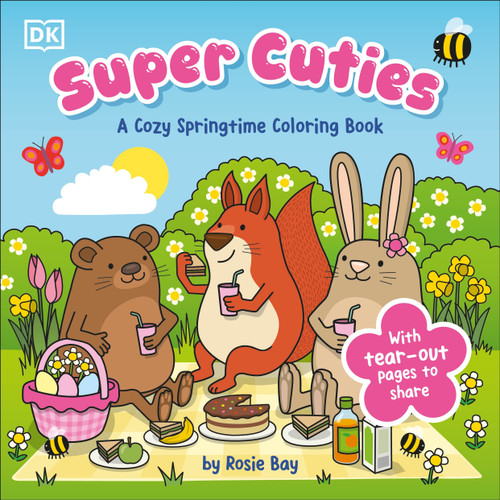 Super Cuties: A Cozy Springtime Coloring Book: With Tear-Out Pages to Share (Super Cuties) book cover by Rosie Bay