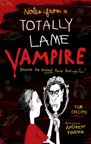 Notes from a Totally Lame Vampire: Because the Undead Have Feelings Too! book cover by Tim Collins