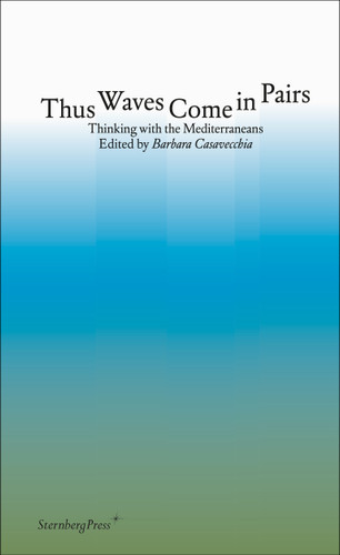 Thus Waves Come in Pairs: Thinking with the Mediterraneans book cover by 