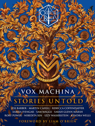 Critical Role: Vox Machina--Stories Untold (Critical Role) book cover by Critical Role, Jess Barber, Martin Cahill, Rebecca Coffindaffer, Aabria Iyengar, Sam Maggs, Sarah Glenn Marsh, Rory Power, Nibedita Sen, Izzy Wasserstein, Kendra Wells