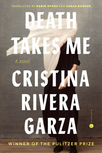 Death Takes Me: A Novel book cover by Cristina Rivera Garza