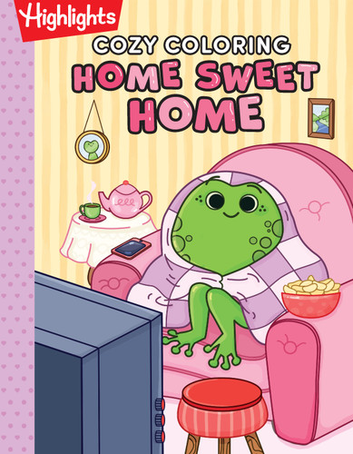 Cozy Coloring: Home Sweet Home: A Highlights Relaxing Coloring Book for Adults with Cozy Animal Coloring Scenes, Marker-Safe Single-Sided Pages and a Bonus Scavenger Hunt (Highlights Adult Coloring Books) book cover by 