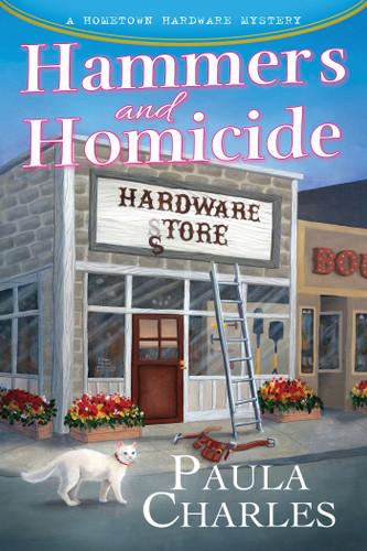 Hammers and Homicide (A Hometown Hardware Mystery) book cover by Paula Charles