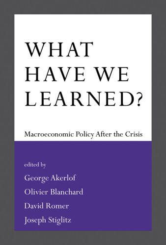 What Have We Learned?: Macroeconomic Policy after the Crisis book cover by 