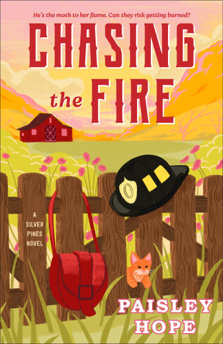 Chasing the Fire: A Silver Pines Novel (Silver Pines Ranch Series) book cover by Paisley Hope