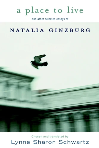 A Place to Live: and other selected essays of book cover by Natalia Ginzburg