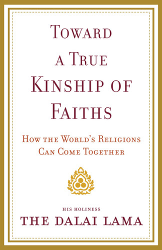 Toward a True Kinship of Faiths: How the World's Religions Can Come Together book cover by Dalai Lama