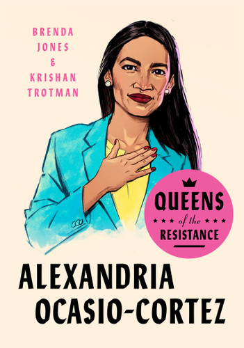 Queens of the Resistance: Alexandria Ocasio-Cortez: A Biography (Queens of the Resistance) book cover by Brenda Jones, Krishan Trotman