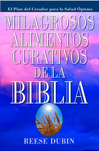 Milagrosos Alimentos Curativos De La Biblia book cover by Reese Dubin