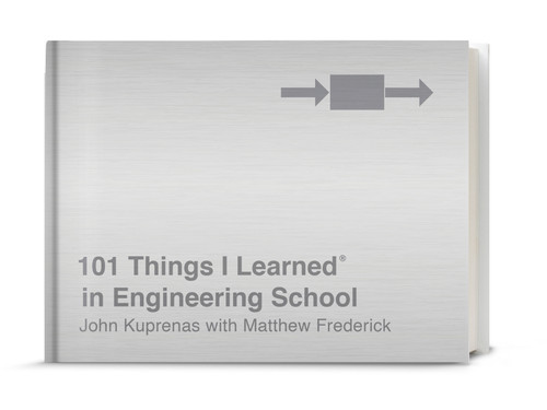 101 Things I Learned® in Engineering School (101 Things I Learned) book cover by John Kuprenas, Matthew Frederick