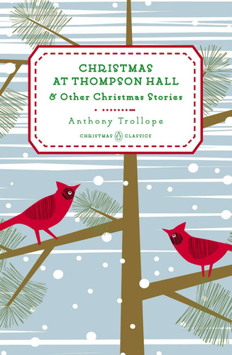 Christmas at Thompson Hall: And Other Christmas Stories (Penguin Christmas Classics) book cover by Anthony Trollope