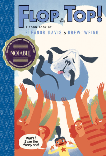 Flop to the Top!: TOON Level 3 book cover by Eleanor Davis, Drew Weing