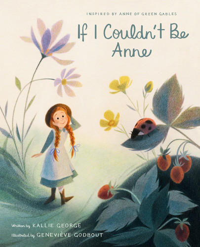 If I Couldn't Be Anne book cover by Kallie George
