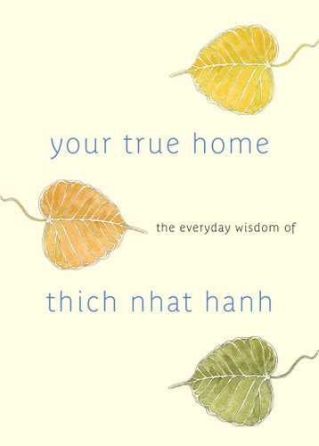 Your True Home: The Everyday Wisdom of Thich Nhat Hanh book cover by Thich Nhat Hanh