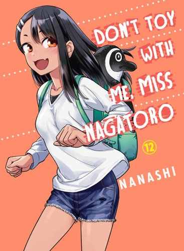 Don't Toy With Me, Miss Nagatoro 12 (Don't Toy with Me, Miss Nagatoro) book cover by Nanashi