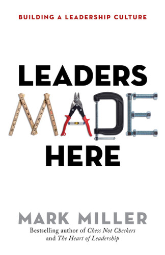 Leaders Made Here: Building a Leadership Culture (The High Performance Series) book cover by Mark Miller