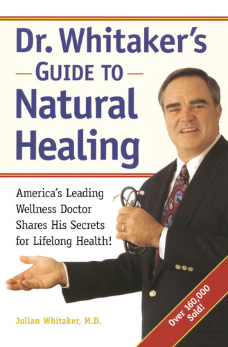 Dr. Whitaker's Guide to Natural Healing: America's Leading Wellness Doctor Shares His Secrets for Lifelong Health! book cover by Julian Whitaker, M.D., Michael T. Murray, N.D.