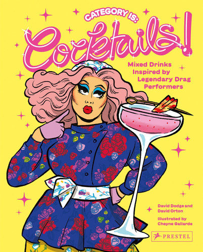 Category Is: Cocktails!: Mixed Drinks Inspired by Legendary Drag Performers book cover by David Dodge, David Orton
