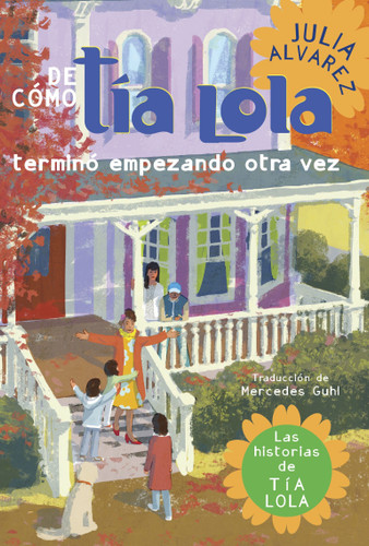 De como tia Lola termino empezando otra vez (How Aunt Lola Ended Up Starting Over Spanish Edition) (The Tia Lola Stories) book cover by Julia Alvarez