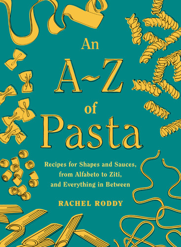 An A-Z of Pasta: Recipes for Shapes and Sauces, from Alfabeto to Ziti, and Everything in Between: A Cookbook book cover by Rachel Roddy