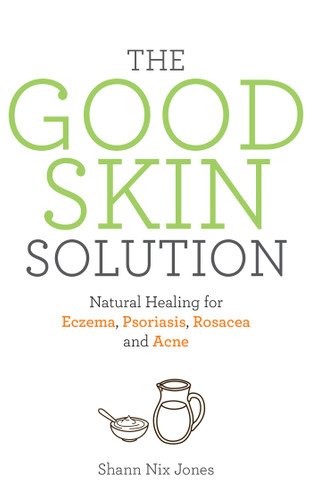 The Good Skin Solution: Natural Healing for Eczema, Psoriasis, Rosacea and Acne book cover by Shann Nix Jones