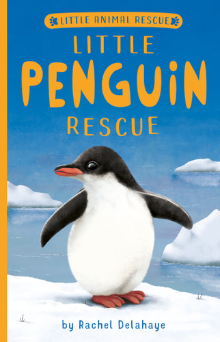 Little Penguin Rescue (Little Animal Rescue) book cover by Rachel Delahaye