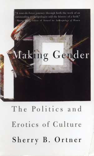 Making Gender: The Politics and Erotics of Culture book cover by Sherry B Ortner