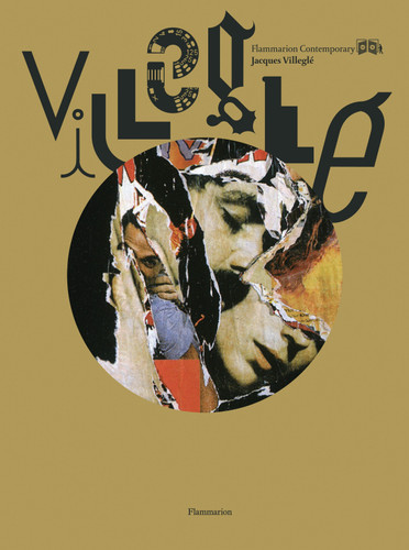 Jacques Villeglé book cover by Nicolas Bourriaud, Francois Bon, Kaira Cabanas