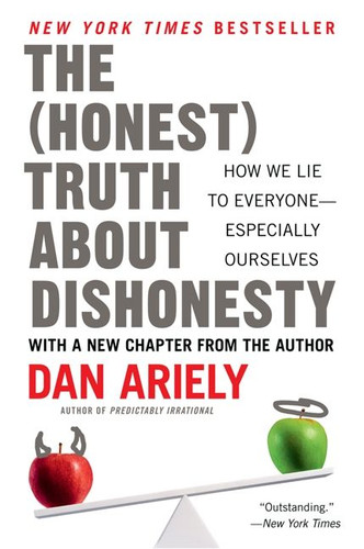 The Honest Truth About Dishonesty: How We Lie to Everyone--Especially Ourselves book cover by Dan Ariely
