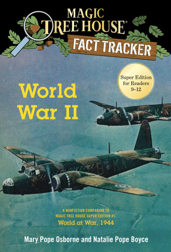 World War II: A Nonfiction Companion to Magic Tree House Super Edition #1: World at War, 1944 (Magic Tree House Fact Tracker) book cover by Mary Pope Osborne, Natalie Pope Boyce