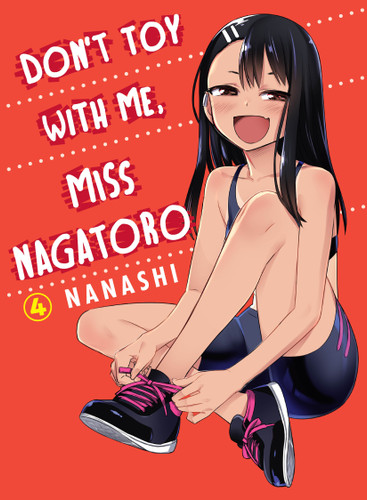 Don't Toy With Me, Miss Nagatoro 4 (Don't Toy with Me, Miss Nagatoro) book cover by Nanashi