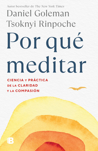 Por qué meditar / Why We Meditate (Colección Daniel Goleman) book cover by Daniel Goleman, Tsoknyi Rinpoche