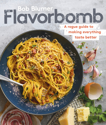 Flavorbomb: A Rogue Guide to Making Everything Taste Better book cover by Bob Blumer