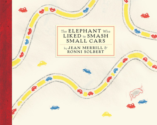 The Elephant Who Liked to Smash Small Cars book cover by Jean Merrill