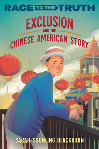 Exclusion and the Chinese American Story (Race to the Truth) book cover by Sarah-SoonLing Blackburn