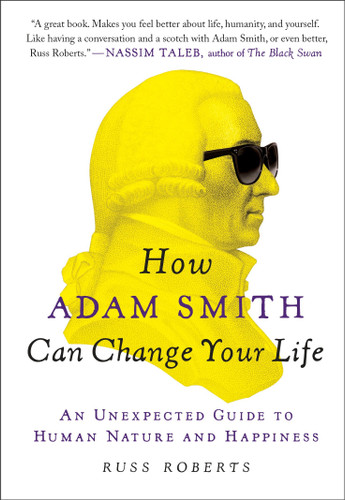 How Adam Smith Can Change Your Life: An Unexpected Guide to Human Nature and Happiness book cover by Russ Roberts
