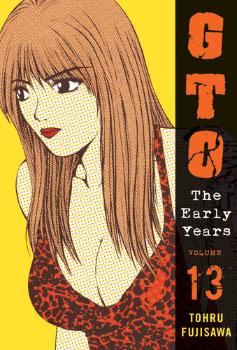 GTO: The Early Years, Volume 13 (Great Teacher Onizuka) book cover by Toru Fujisawa