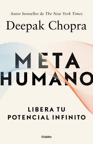 Metahumano: Libera tu potencial infinito / Metahuman : Unleashing Your Infinite Potential book cover by Deepak Chopra, MD