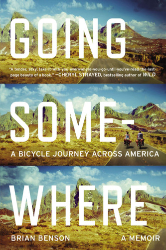 Going Somewhere: A Bicycle Journey Across America book cover by Brian Benson
