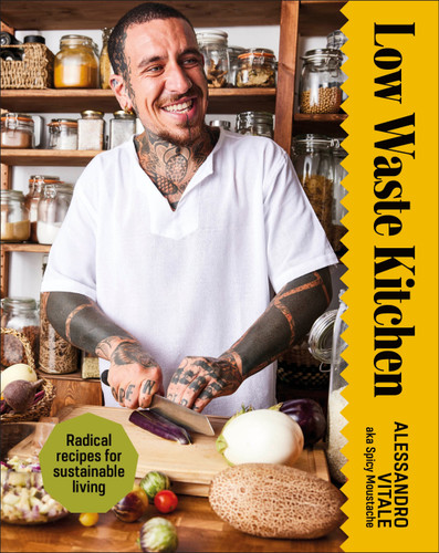 Low Waste Kitchen: Radical Recipes for Sustainable Living book cover by Alessandro Vitale