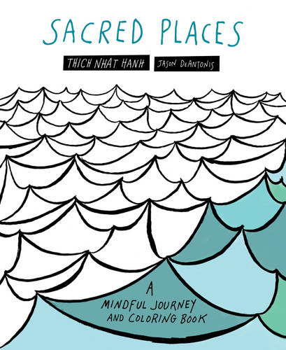 Sacred Places: A Mindful Journey and Coloring Book book cover by Thich Nhat Hanh
