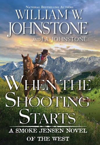 When the Shooting Starts (A Smoke Jensen Novel of the West) book cover by William W. Johnstone, J.A. Johnstone