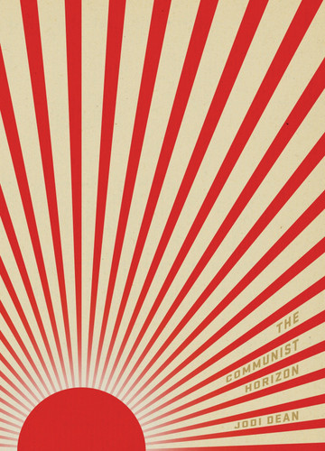 The Communist Horizon (Pocket Communism) book cover by Jodi Dean