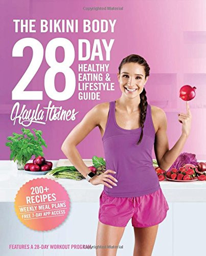 The Bikini Body 28-Day Healthy Eating & Lifestyle Guide: 200 Recipes and Weekly Menus to Kick Start Your Journey [Hardcover] Cover