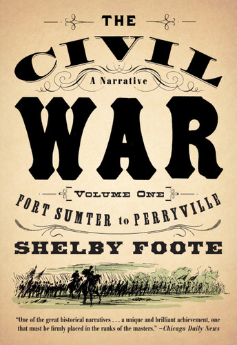 The Civil War: A Narrative: Volume 1: Fort Sumter to Perryville (Vintage Civil War Library) book cover by Shelby Foote