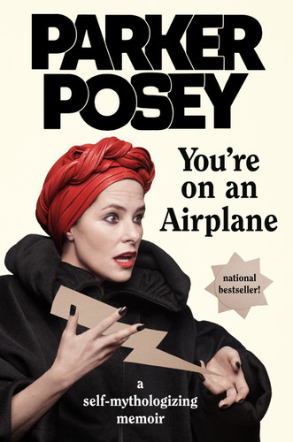 You're on an Airplane: A Self-Mythologizing Memoir book cover by Parker Posey