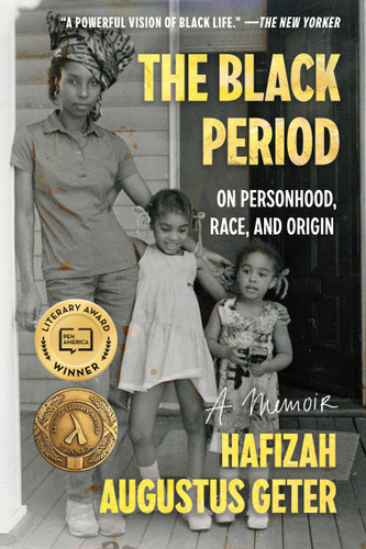 The Black Period: On Personhood, Race, and Origin book cover by Hafizah Augustus Geter