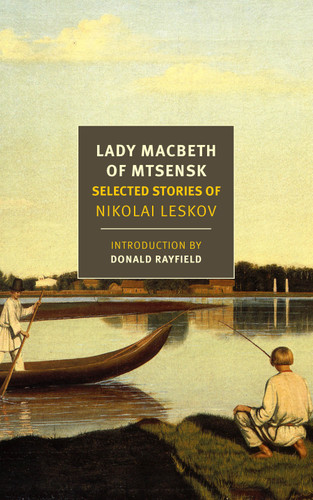 Lady Macbeth of Mtsensk: Selected Stories of Nikolai Leskov book cover by Nikolai Leskov