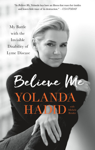 Believe Me: My Battle with the Invisible Disability of Lyme Disease book cover by Yolanda Hadid