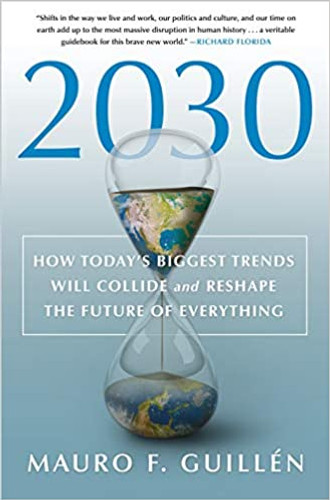 2030: How Today's Biggest Trends Will Collide and Reshape the Future of Everything [Hardcover] Cover